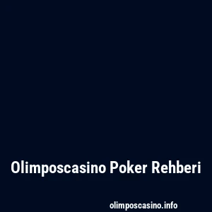 Olimposcasino Poker Rehberi